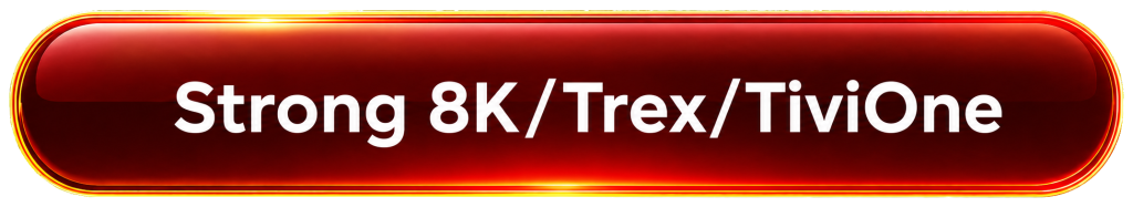 🚀 Strong 8K / Trex / TiviOne